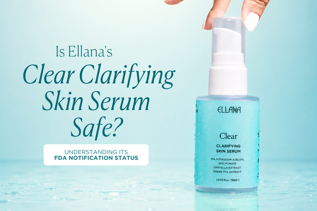 Is Ellana Clear Skin Clarifying Skin Serum FDA-Notified? | Ellana Philippines