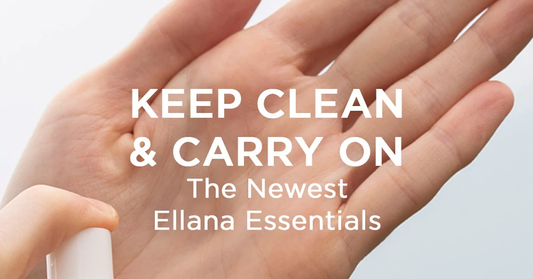 Keep Clean & Carry On: The Newest Ellana Essentials