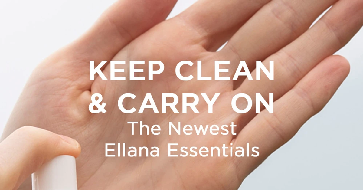 Keep Clean & Carry On: The Newest Ellana Essentials